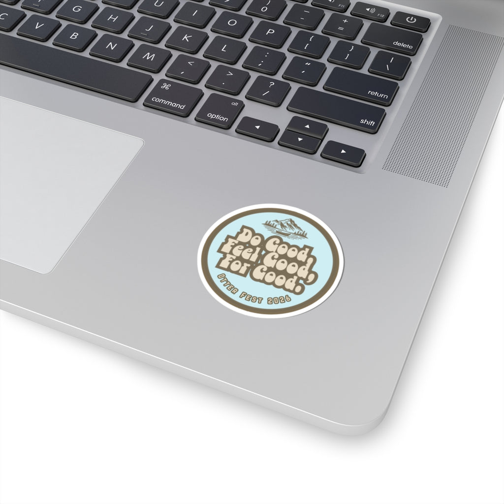 Do Good Feel Good For Good Kiss-Cut Sticker | Otter Fest 2026