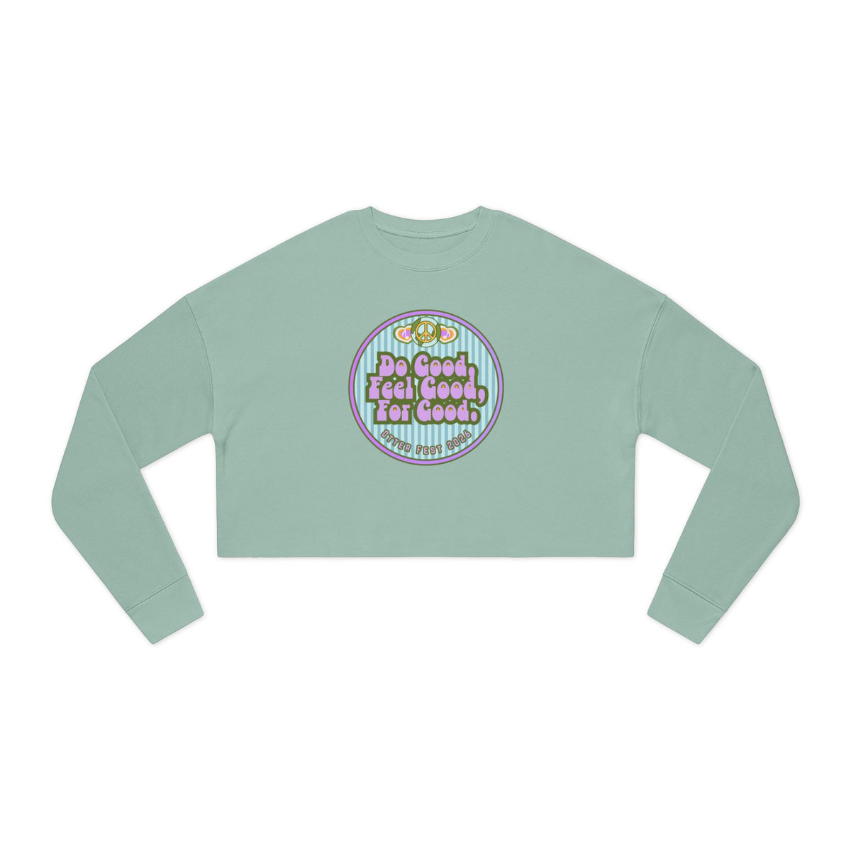 Do Good, Feel Good Cropped Sweatshirt | Positive Message