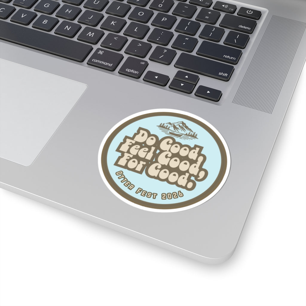 Do Good Feel Good For Good Kiss-Cut Sticker | Otter Fest 2026