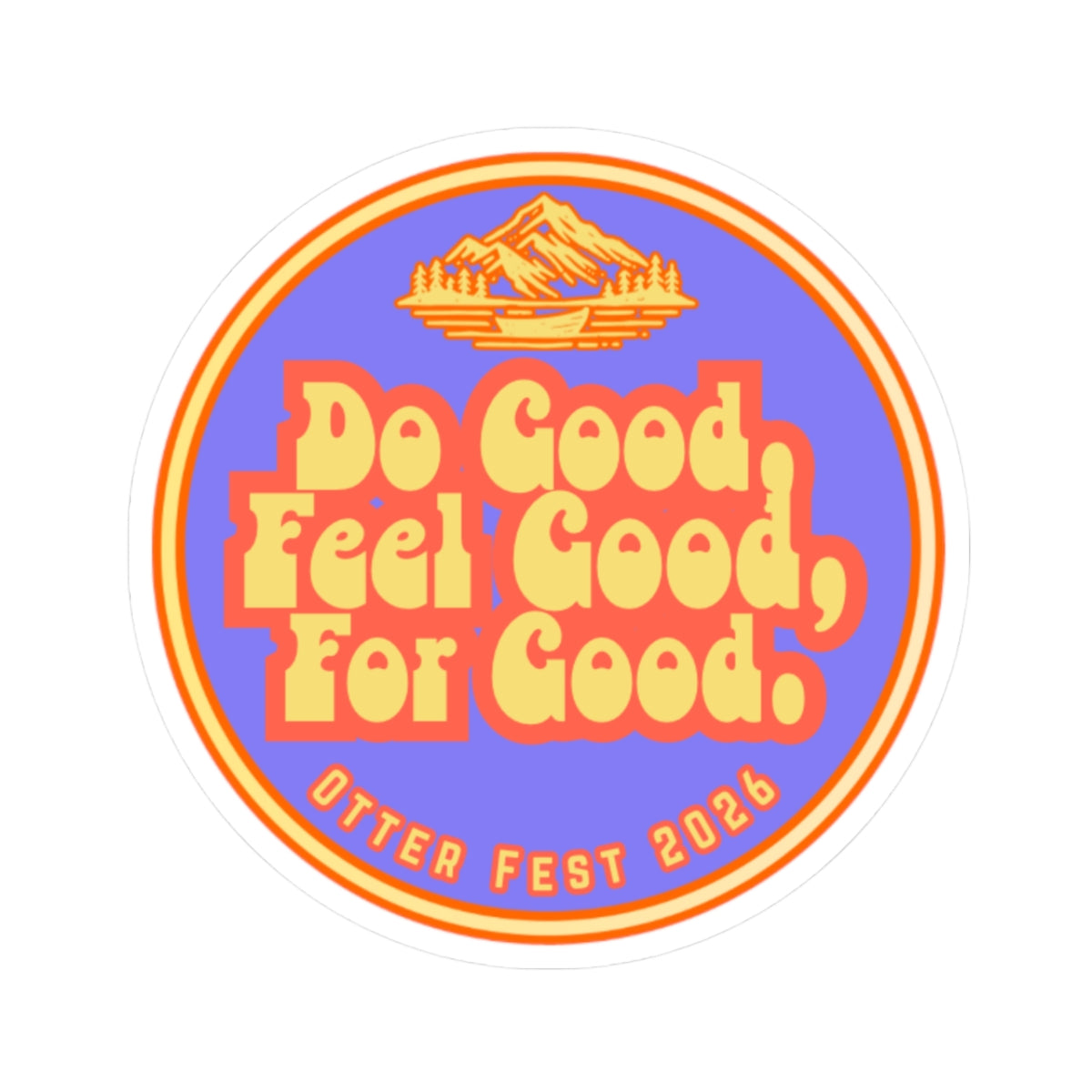Otter Fest Purple Do Good, Feel Good, For Good- Otter Fest Sticker Collection!