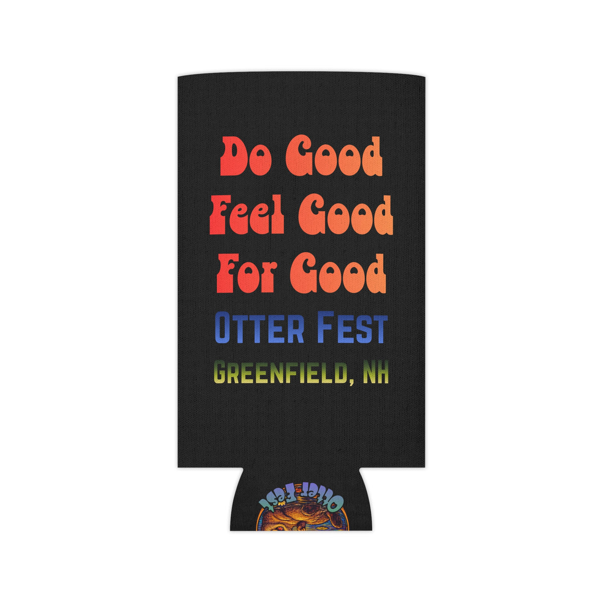Do Good Feel Good For Good, Otter Fest BCH Can Cooler | Greenfield NH