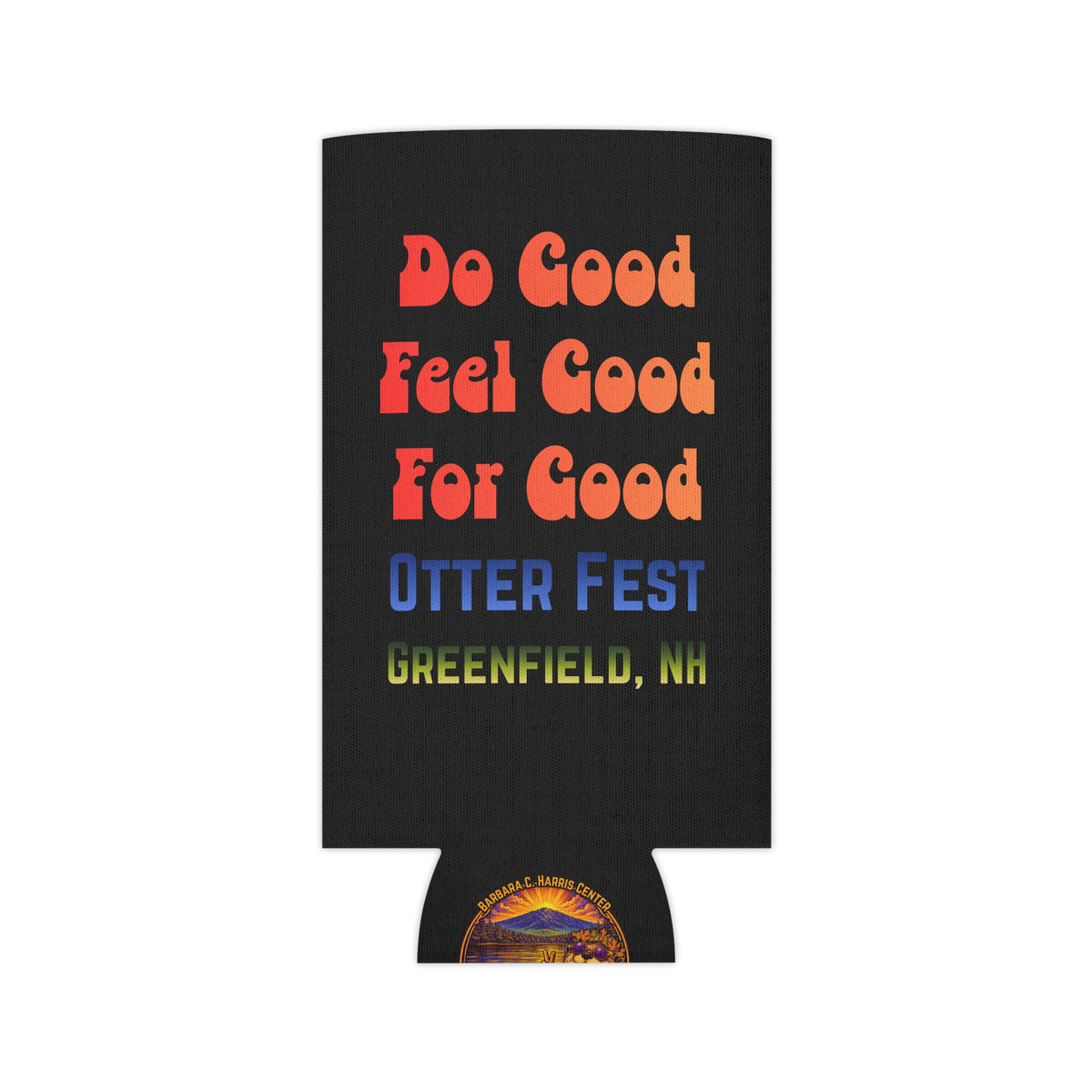 Do Good Feel Good For Good, Otter Fest BCH Can Cooler | Greenfield NH